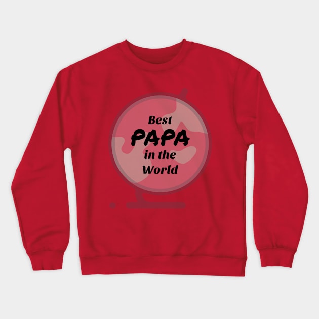 PAPA in the World Shirt Crewneck Sweatshirt by KURA SHOP